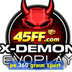pe 360 graus sport
